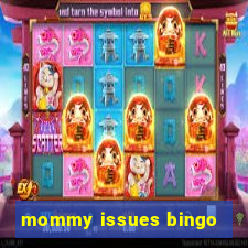 mommy issues bingo